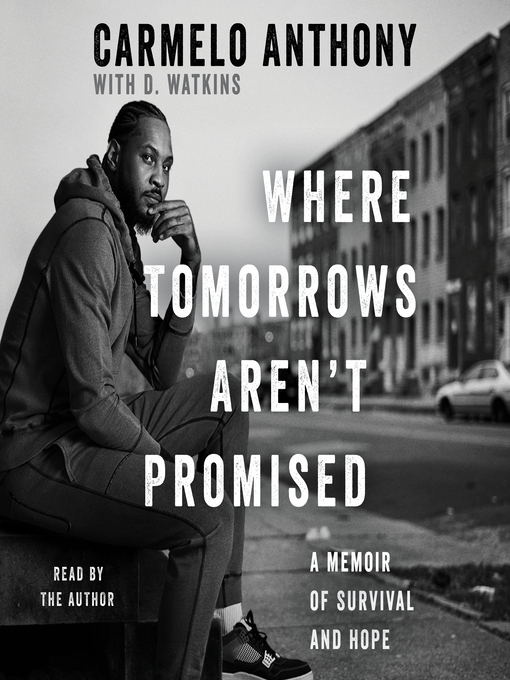 Title details for Where Tomorrows Aren't Promised by Carmelo Anthony - Available